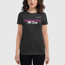 Load image into Gallery viewer, SUCCESS WIRE "Positive Vibes All Day" Short Sleeve T-shirt for Women (6 Color Variants)