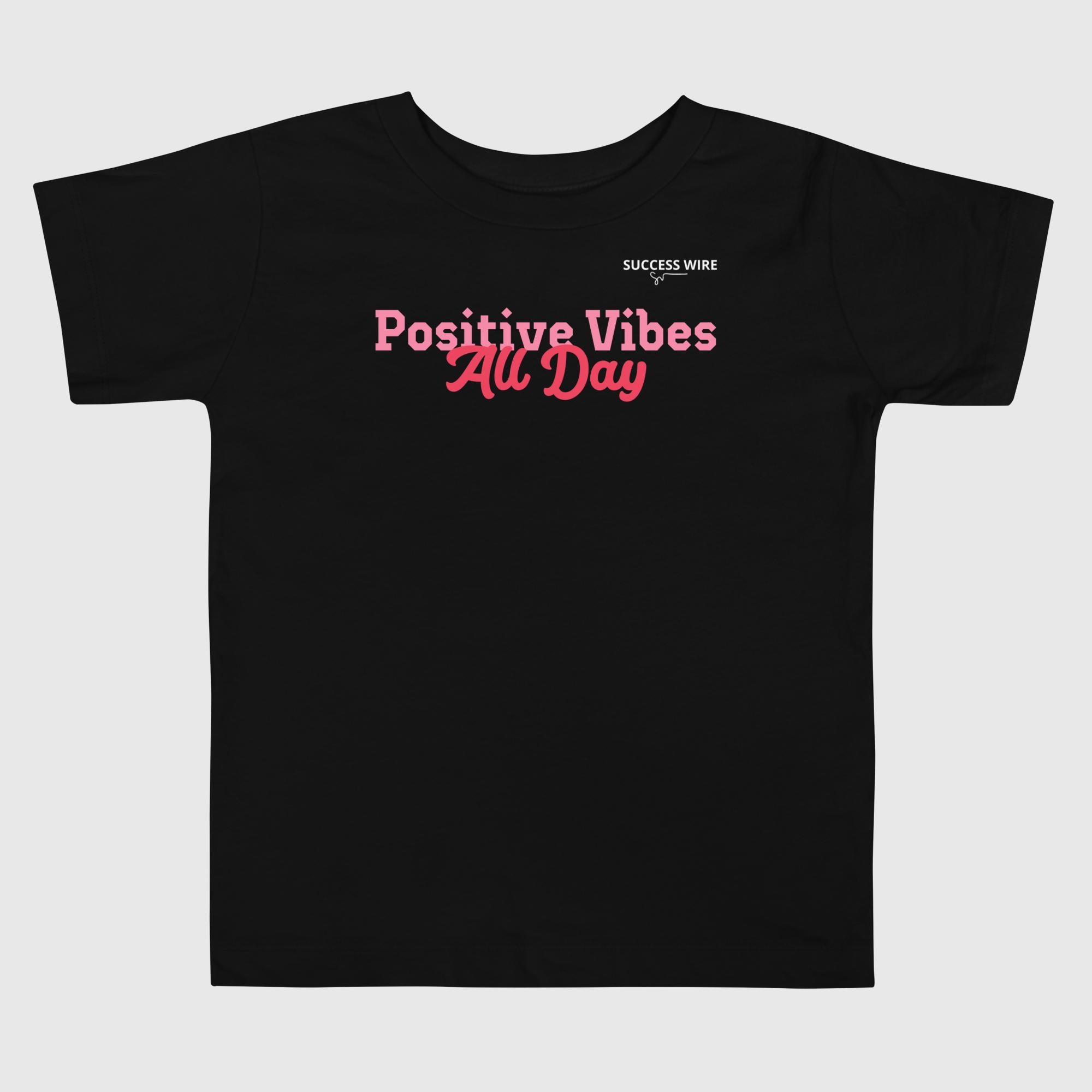 SUCCESS WIRE "Positive Vibes All Day" T-Shirt for Little Girls (2T-5T) (3 Color Variants)
