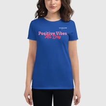 Load image into Gallery viewer, SUCCESS WIRE &quot;Positive Vibes All Day&quot; Short Sleeve T-shirt for Women (6 Color Variants)
